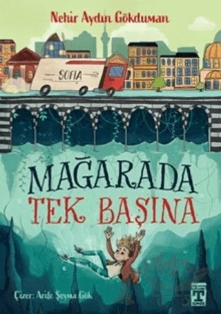 Mağarada Tek Başına – Nehir Aydın Gökduman – İlk Genç Timaş kitap kapağı