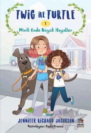 Twig ile Turtle - 1 Minik Evde Büyük Hayaller – Jennifer Richard Jacobson – İthaki Çocuk Yayınları kitap kapağı