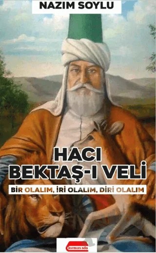 Hacı Bektaş-ı Veli – Nazım Soylu – Kırmızı Ada Yayınları kitap kapağı