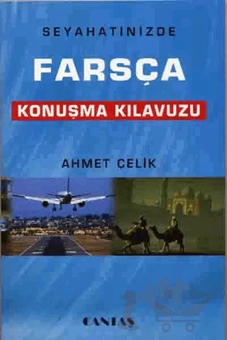 Seyahatinizde Farsça Konuşma Kılavuzu – Ahmet Çelik – Cantaş Yayınları kitap kapağı