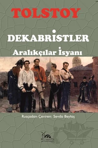 Dekabristler - Aralıkçılar İsyanı – Lev Nikolayeviç Tolstoy – Sarmal Kitabevi kitap kapağı