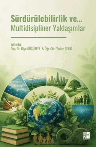 Sürdürülebilirlik ve… Multidisipliner Yaklaşımlar – Kolektif – Gazi Kitabevi kitap kapağı