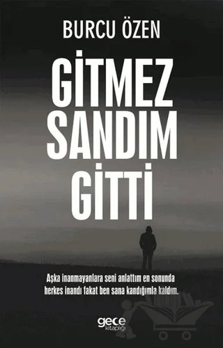 Gitmez Sandım Gitti – Burcu Özen – Gece Kitaplığı kitap kapağı