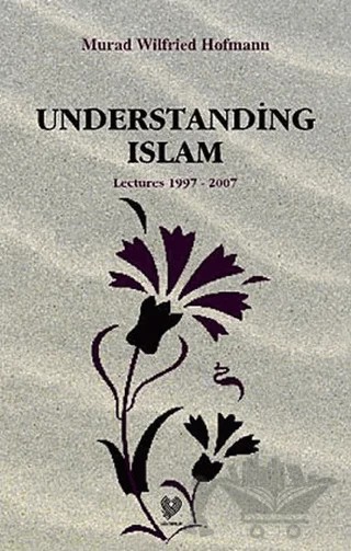 Understanding Islam – Murad Wilfried Hofmann – Çağrı Yayınları kitap kapağı