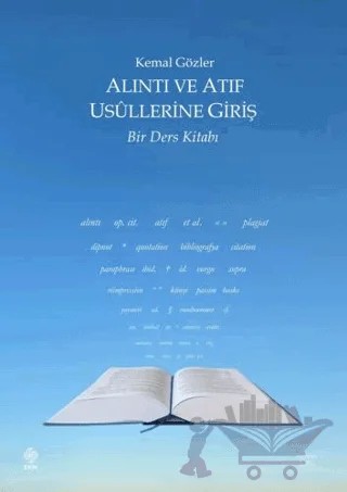 Alıntı ve Atıf Usullerine Giriş Bir Ders Kitabı – Kemal Gözler – Ekin Basım Yayın kitap kapağı