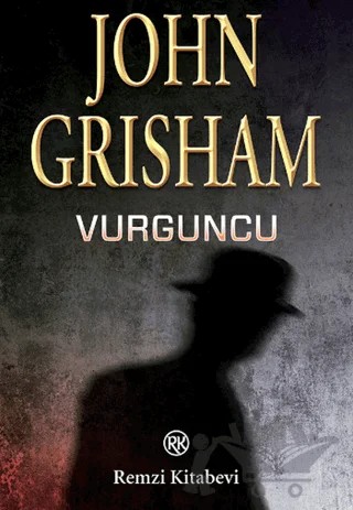 Vurguncu – John Grisham – Remzi Kitabevi kitap kapağı
