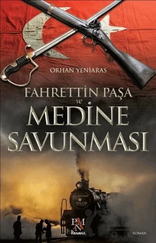 Fahrettin Paşa ve Medine Savunması – Orhan Yeniaras – Panama Yayıncılık kitap kapağı
