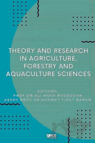 Theory and Research in Agriculture, Forestry and Aquaculture Sciences – Ali Musa Bozdoğan, Mehmet Fırat Baran – Gece Kitaplığı kitap kapağı