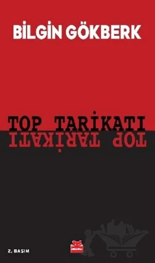 Top Tarikatı – Bilgin Gökberk – Kırmızı Kedi Yayınevi kitap kapağı
