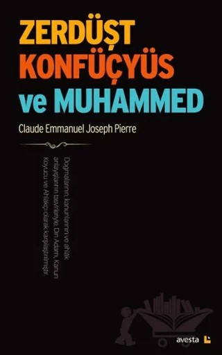 Zerdüşt Konfüçyüs ve Muhammed – Claude Emmanuel Joseph Pierre – Avesta Yayınları kitap kapağı