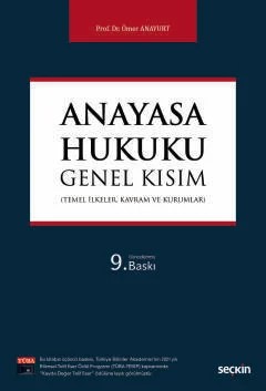 Anayasa Hukuku: Genel Kısım (Temel İlkeler, Kavram ve Kurumlar) – Ömer Anayurt – Seçkin Yayıncılık kitap kapağı