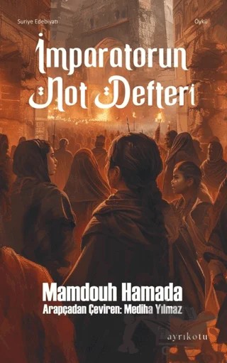 İmparatorun Not Defteri – Mamdouh Hamada – Ayrıkotu Yayınları kitap kapağı