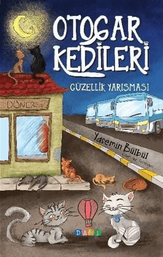 Güzellik Yarışması - Otogar Kedileri 1 – Yasemin Bülbül – Dahi Çocuk Yayınları kitap kapağı