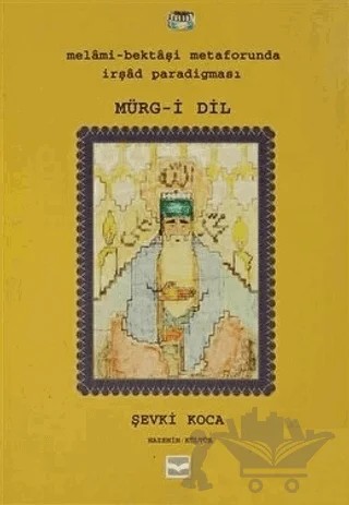 Melami-Bektaşi Metaforunda İrşad Paradigması Mürg-i Dil – Şevki Koca – Can Yayınları (Ali Adil Atalay) kitap kapağı
