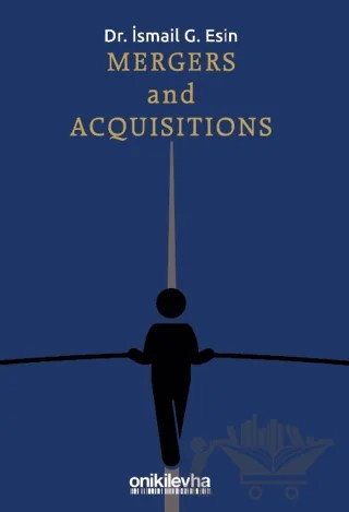 Mergers and Acquisitions – İsmail G. Esin – On İki Levha Yayınları kitap kapağı