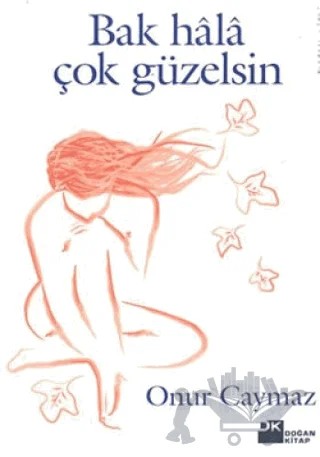 Bak Hala Çok Güzelsin – Onur Caymaz – Doğan Kitap kitap kapağı