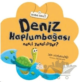 Deniz Kaplumbağası Nasıl Yaratılıyor? – Lale Süphandağı – Nesil Çocuk Yayınları kitap kapağı