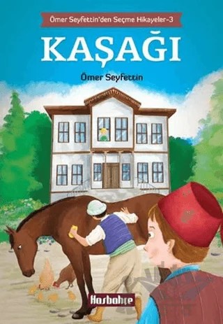 Ömer Seyfettin'den Seçme Hikayeler 3 : Kaşağı – Ömer Seyfettin – Hasbahçe kitap kapağı