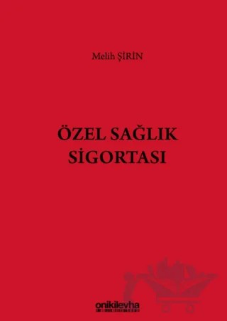 Özel Sağlık Sigortası – Melih Şirin – On İki Levha Yayınları kitap kapağı