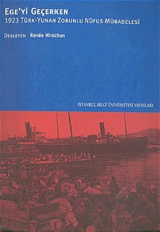 Ege’yi Geçerken – Renee Hirschon – İstanbul Bilgi Üniversitesi Yayınları kitap kapağı