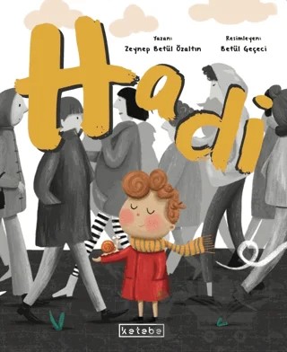 Hadi – Zeynep Betül Özaltın – Ketebe Çocuk kitap kapağı