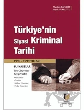 Türkiye’nin Siyasi Kriminal Tarihi (1990-1999 Yılları) – Mustafa Kaygısız, Selçuk Turgutlu – Adalet Yayınevi kitap kapağı
