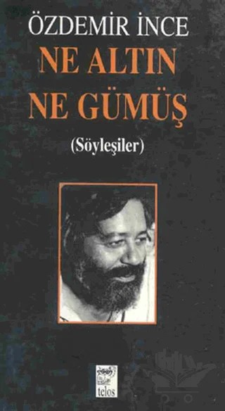 Ne Altın Ne Gümüş – Özdemir İnce – Telos Yayıncılık kitap kapağı