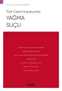 Türk Ceza HukukundaYağma Suçu – Ceza Hukuku Monografileri – – Esra Şule Korkmaz – Seçkin Yayıncılık kitap kapağı