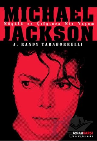 Michael Jackson: Büyülü ve Çılgınca Bir Yaşam – J. Randy Taraborrelli – Karşı Yayınları kitap kapağı