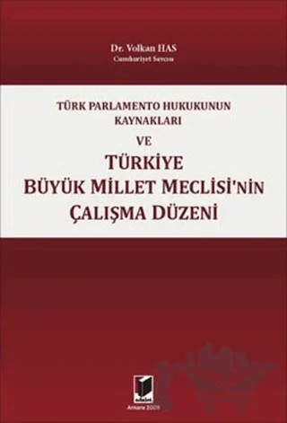Türk Parlamento Hukukunun Kaynakları ve Türkiye Büyük Millet Meclisi'nin Çalışma Düzeni – Volkan Has – Adalet Yayınevi kitap kapağı