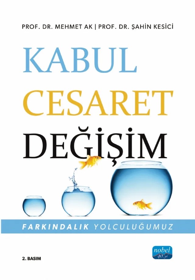 KABUL, CESARET, DEĞİŞİM - Farkındalık Yolculuğumuz – Mehmet Ak, Şahin Kesici – Nobel Akademik Yayıncılık kitap kapağı