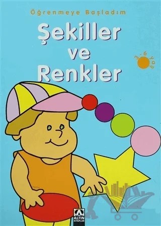 Şekiller ve Renkler Öğrenmeye Başladım – Oya Ferzan Gürsoy – Altın Kitaplar kitap kapağı