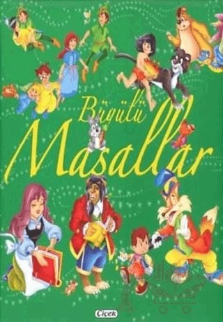 Büyülü Masallar - Klasik Masallar Dizisi – Kolektif – Çiçek Yayıncılık kitap kapağı