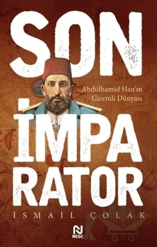 Son İmparator – İsmail Çolak – Nesil Yayınları kitap kapağı