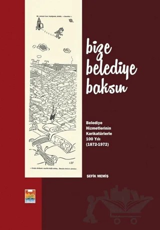Bize Belediye Baksın – Şefik Memiş – Zeytinburnu Belediyesi Kültür Yayınları kitap kapağı