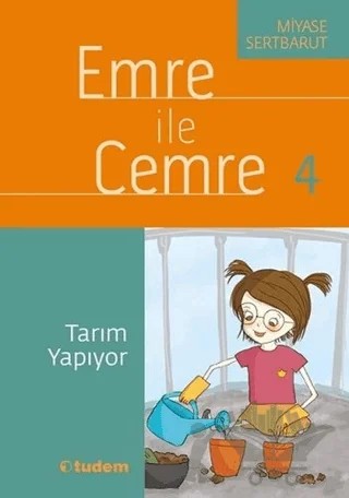 Emre ile Cemre 4 - Tarım Yapıyor – Miyase Sertbarut – Tudem Yayınları kitap kapağı