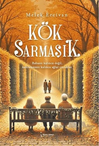 Kök Sarmaşık – Melek Ercivan – İkinci Adam Yayınları kitap kapağı