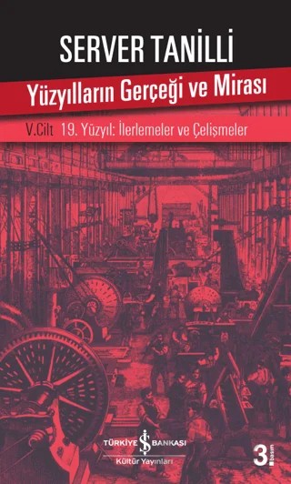 Yüzyılların Gerçeği ve Mirası 5. Cilt – Server Tanilli – İş Bankası Kültür Yayınları kitap kapağı