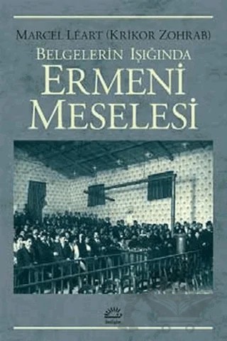 Belgelerin Işığında Ermeni Meselesi – Krikor Zöhrab, Marcel Leart – İletişim Yayınevi kitap kapağı