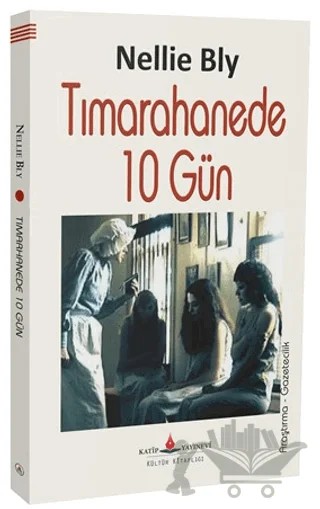Tımarhanede 10 Gün – Nellie Bly – Katip Yayınları kitap kapağı