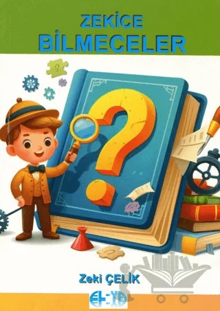 Zekice Bilmeceler – Zeki Çelik – Elya Yayıncılık kitap kapağı