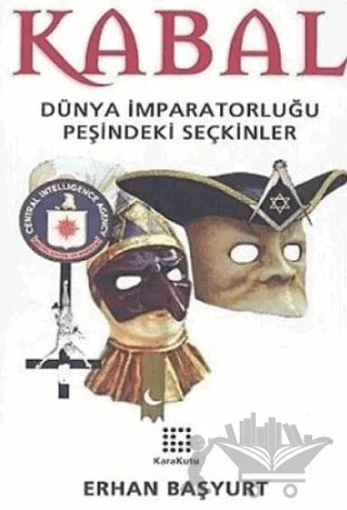 Kabal Dünya İmparatorluğu Peşindeki Seçkinler – Erhan Başyurt – Karakutu Yayınları kitap kapağı