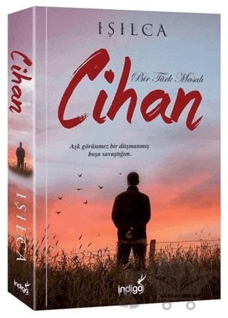 Cihan - Bir Türk Masalı – Işıl Parlakyıldız (Işılca) – İndigo Kitap kitap kapağı