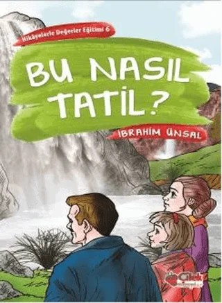 Bu Nasıl Tatil? – İbrahim Ünsal – Çilek Kitaplar kitap kapağı