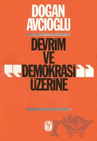 Devrim ve Demokrasi Üzerine – Doğan Avcıoğlu – Tekin Yayınevi kitap kapağı