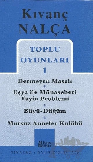 Toplu Oyunları 1 Dermeyan Masalı / Eşya ile Münasebeti Tayin Problemi / Büyü - Düğüm / Mutsuz Anneler Kulübü – Kıvanç Nalça – Mitos Boyut Yayınları kitap kapağı