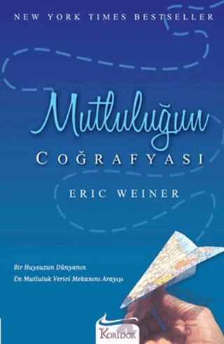 Mutluluğun Coğrafyası – Eric Weiner – Koridor Yayıncılık kitap kapağı
