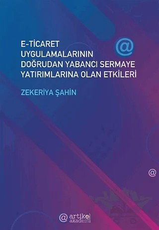E-Ticaret Uygulamalarının Doğrudan Yabancı Sermaye – Zekeriya Şahin – Artikel Akademi kitap kapağı
