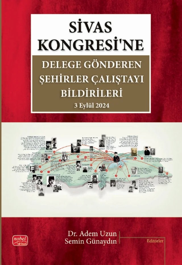 Sivas Kongresi’ne Delege Gönderen Şehirler Çalıştayı Bildirileri - 3 Eylül 2024 – Adem Uzun, Semin Günaydın – Nobel Bilimsel Eserler kitap kapağı