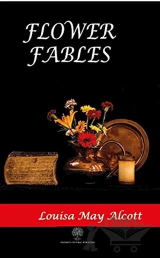 Flower Fables – Louisa May Alcott – Platanus Publishing kitap kapağı